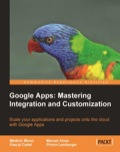 Google Apps: Mastering Integration and Customization: Mastering Integration and Customization