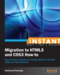 Instant Migration to HTML5 and CSS3 How-to