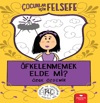 Çocuklar için  Felsefe- Öfkelenmemek Elde mi?