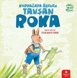 Yeşil seri 1; Kurbağaya Özenen Tavşan Roka 
