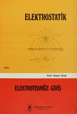 Elektrostatik Cilt: 1 Elektrotekniğe Giriş