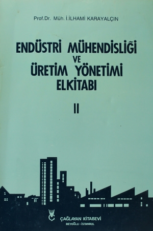 Endüstri Mühendisliği ve Üretim Yönetimi El Kitabı Cilt 2