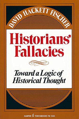 Historian s Fallacies: Toward a Logic of Historical Thought