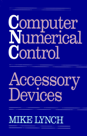Computer Numerical Control Accessory Devices