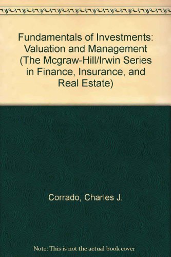 Fundamentals of Investments: Valuation and Management (The Mcgraw-Hill/Irwin Series in Finance, Insurance, and Real Estate)