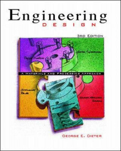 Engineering Design: A Materials and Processing Approach (McGraw-Hill International Editions: Mechanical Engineering Series)