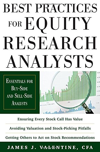 Best Practices for Equity Research Analysts:  Essentials for Buy-Side and Sell-Side Analysts