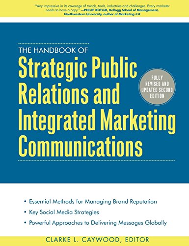 The Handbook of Strategic Public Relations and Integrated Marketing Communications, Second Edition