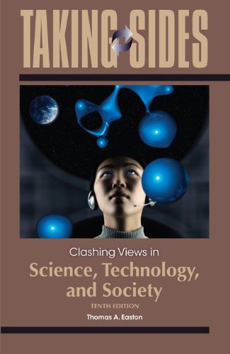 Taking Sides: Clashing Views in Science, Technology, and Society