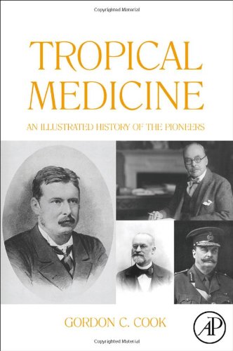 Tropical Medicine: An Illustrated History of The Pioneers