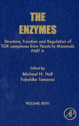 Structure, Function and Regulation of TOR complexes from Yeasts to Mammals: Part A: 27 (The Enzymes)