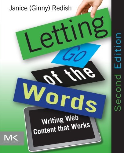 Letting Go of the Words: Writing Web Content that Works (Interactive Technologies)