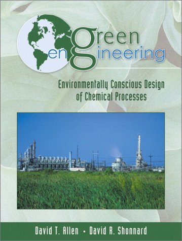 Green Engineering: Environmentally Conscious Design of Chemical Processes