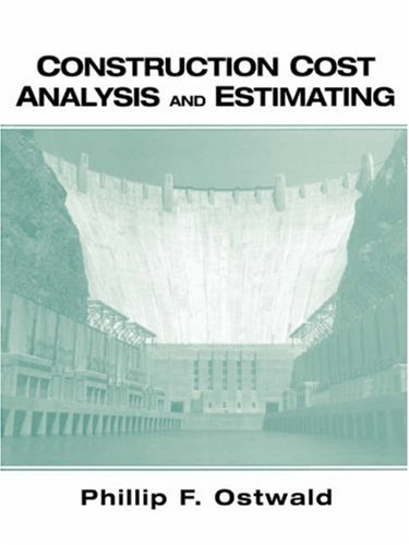 Construction Cost Analysis and Estimating (Prentice Hall International Series in Civil Engineering & Engineering Mechanics)