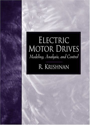 Electric Motor Drives: Modeling, Analysis, and Control