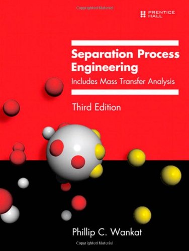 Separation Process Engineering: Includes Mass Transfer Analysis