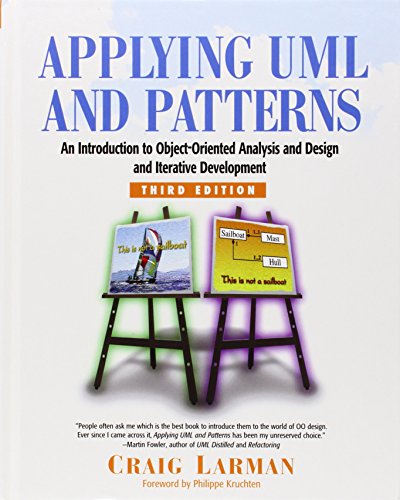 Applying UML and Patterns: An Introduction to Object-Oriented Analysis and Design and Iterative Development