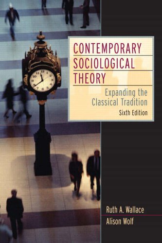 Contemporary Sociological Theory:Expanding the Classical Tradition