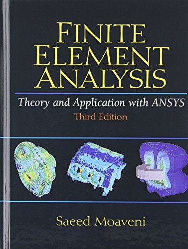 Finite Element Analysis: Theory and Application with ANSYS