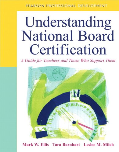 Understanding National Board Certification: A Guide for Teachers and Those Who Support Them