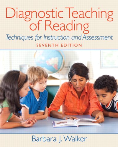 Diagnostic Teaching of Reading: Techniques for Instruction and Assessment