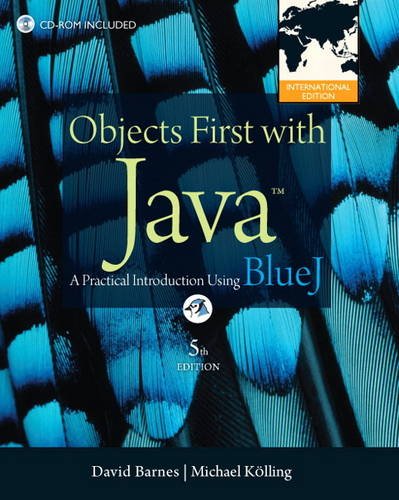 Objects First with Java: A Practical Introduction Using BlueJ