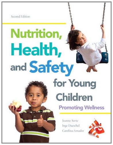 Nutrition, Health and Safety for Young Children: Promoting Wellness