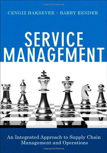 Service Management: An Integrated Approach to Supply Chain Management and Operations