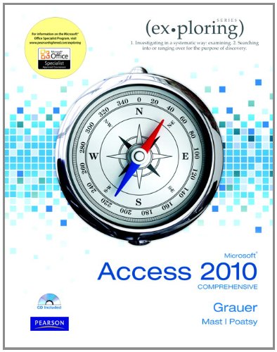 Exploring Microsoft Office Access 2010 Comprehensive