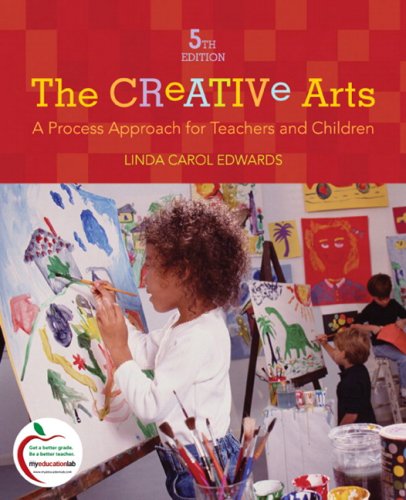 Creative Arts, The:A Process Approach for Teachers and Children