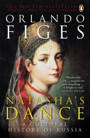 Natasha s Dance: A Cultural History of Russia