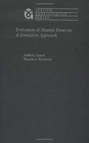 Evaluation of Mineral Reserves: A Simulation Approach (Applied Geostatistics)