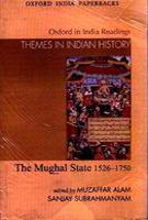 The Mughal State: 1526-1750 (Oxford in India Readings: Them) (Oxford in India Readings: Themes in Indian History)