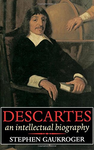 Descartes: An Intellectual Biography