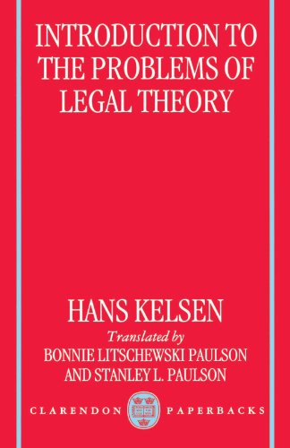 Introduction to the Problems of Legal Theory: A Translation of the First Edition of the Reine Rechtslehre or Pure Theory of Law