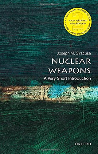 Nuclear Weapons: A Very Short Introduction 2/e (Very Short Introductions)