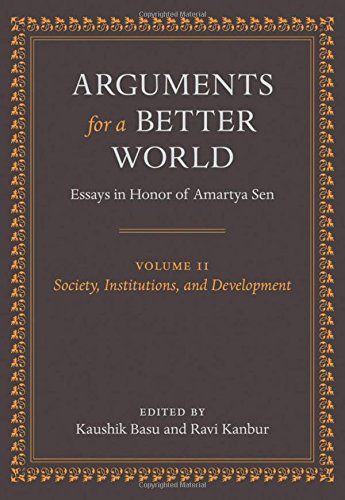 Arguments for a Better World: Essays in Honor of Amartya Sen: Volume II: Society, Institutions, and Development: Society, Institutions, and Development v. 2