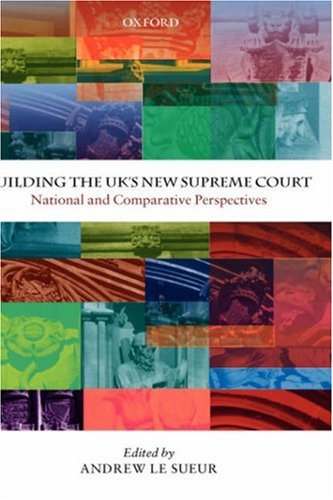 Building the UK s New Supreme Court: National and Comparative Perspectives