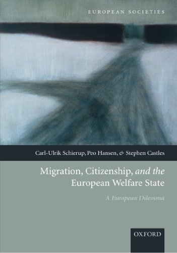 Migration, Citizenship, and the European Welfare State: A European Dilemma (European Societies)