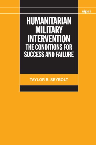 Humanitarian Military Intervention: The Conditions for Success and Failure (A Sipri Publication) (SIPRI Monographs)