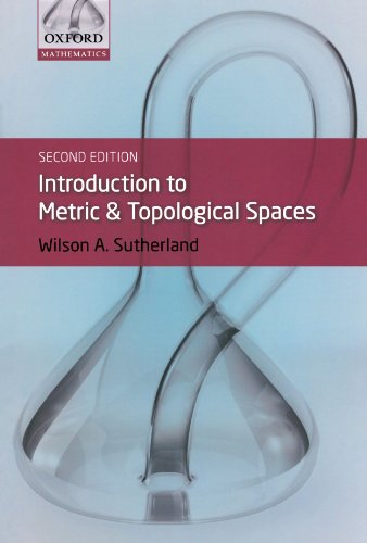 Introduction To Metric And Topological Spaces (Oxford Mathematics)