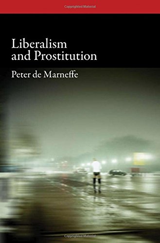 Liberalism and Prostitution (Oxford Political Philosophy)