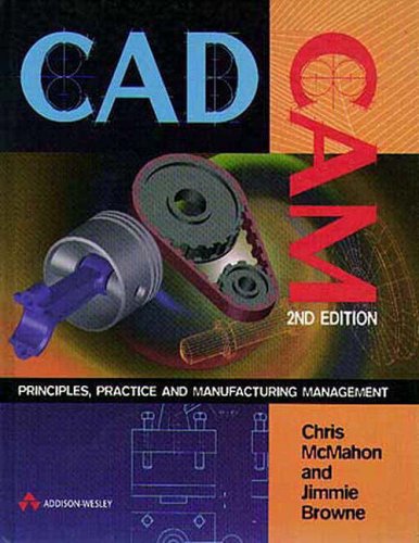 CADCAM:Principles, Practice and Manufacturing Management