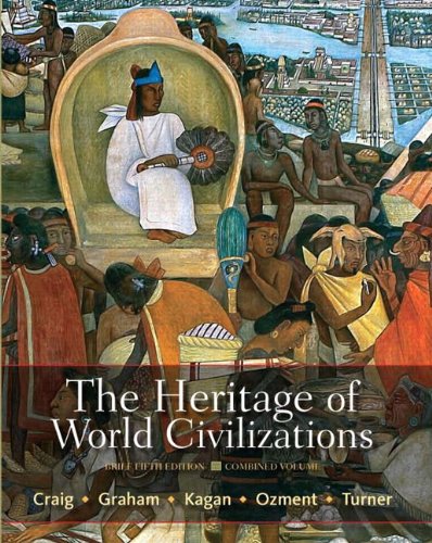The Heritage of World Civilizations: Combined volume