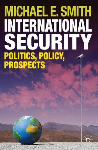 International Security: Politics, Policy, Prospects