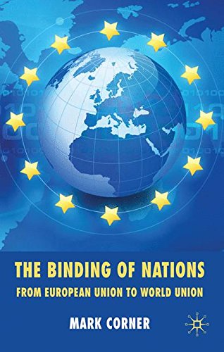 The Binding of Nations: From European Union to World Union