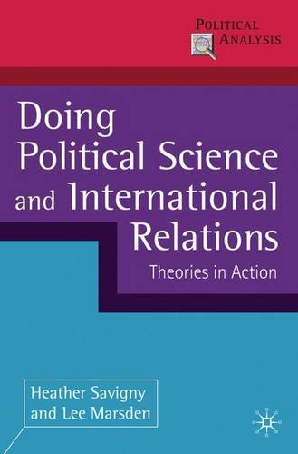 Doing Political Science and International Relations: Theories in Action (Political Analysis)