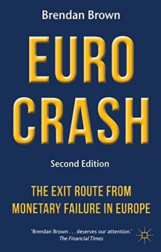 Euro Crash: The Exit Route from Monetary Failure in Europe