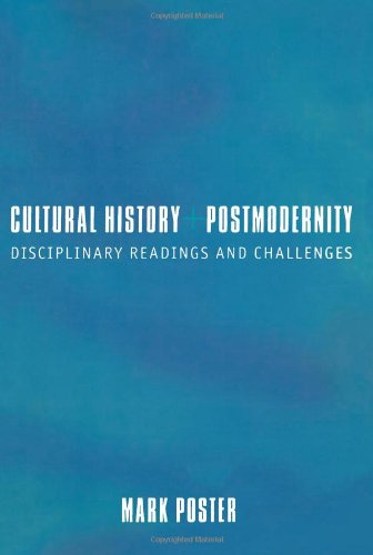 Cultural History and Postmodernity: Disciplinary Readings and Challenges