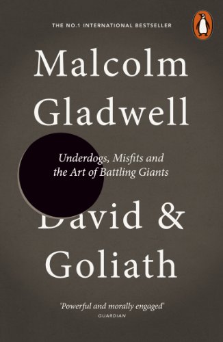 David and Goliath: Underdogs, Misfits and the Art of Battling Giants